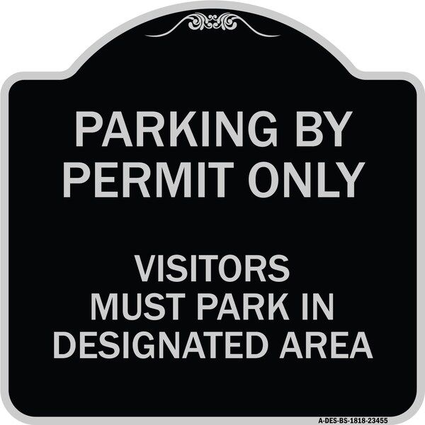 Parking by Permit Visitors Must Park in Designated Area Heavy-Gauge Alum, 18" x 18", BS-1818-23455